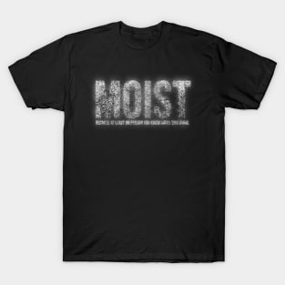 moist - dust type T-Shirt